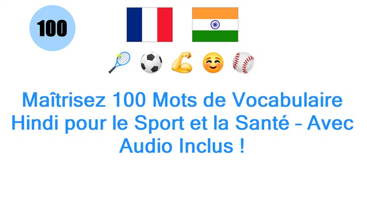 Maîtrisez 100 Mots de Vocabulaire Hindi pour le Sport et la Santé – Avec Audio Inclus !